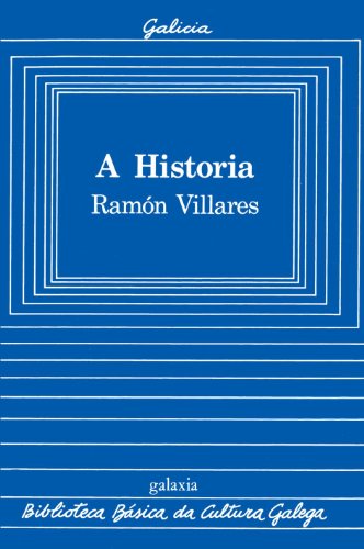 A Historia (Biblioteca basica da cultura galega) (Galician Edition)