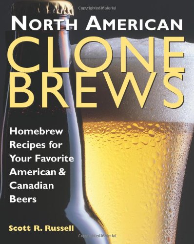 Buy North American Clone Brews: Homebrew Recipes for Your Favorite American and Canadian Beers