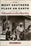 The Most Southern Place on Earth: The Mississippi Delta and the Roots of Regional Identity James C. Cobb