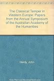 The classical temper in Western Europe : papers from the annual symposium of the Australian Academy of the Humanities