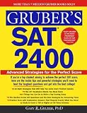 Gruber's SAT 2400: Inside Strategies to Outsmart the Toughest Questions and Achieve the Top Score