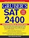 Gruber's SAT 2400: Inside Strategies to Outsmart the Toughest Questions and Achieve the Top Score