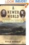 A Newer World : Kit Carson John C Fremont And The Claiming Of The American West