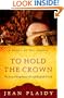 To Hold the Crown: The Story of King Henry VII and Elizabeth of York (A Novel of the Tudors)