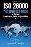 ISO 26000: The Business Guide to the New Standard on Social Responsibility