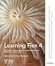 Learning Flex 4: Getting Up to Speed with Rich Internet Application Design and Development (Adobe Dev Lib)