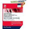 Software Development for Embedded Multi-core Systems: A Practical Guide Using Embedded Intel® Architecture by Max Domeika