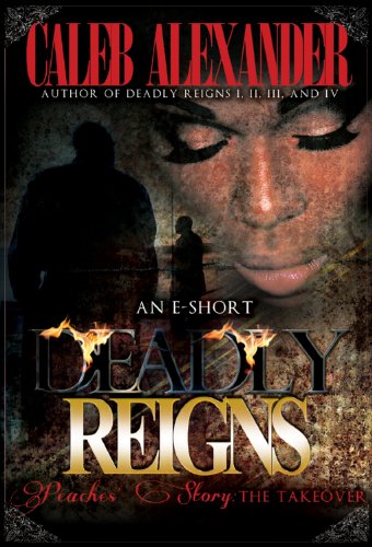 Deadly Reigns- Peaches' Story; The Takeover II