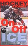 Hockey Stories On And Off The Ice