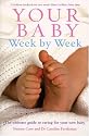Your Baby Week by Week: The Ultimate Guide to Caring for Your New Baby