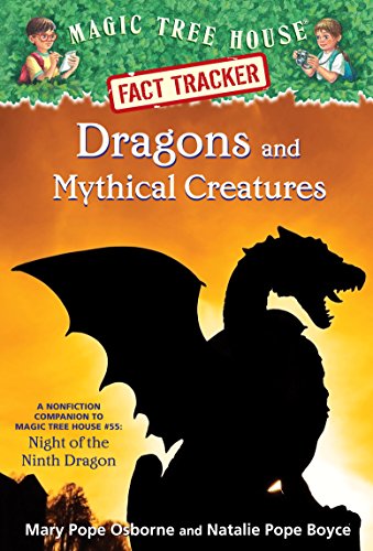 Dragons and Mythical Creatures (Magic Tree House (R) Fact Tracker)