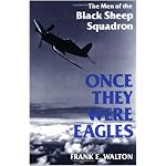 Once They Were Eagles: The Men of the Black Sheep Squadron book cover