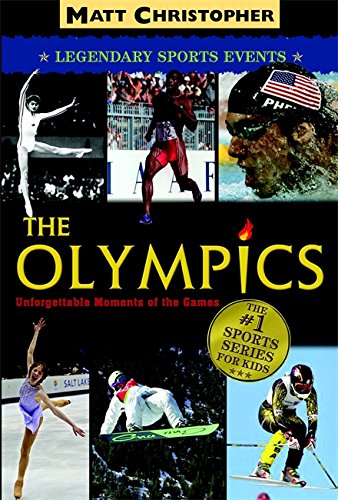 The Olympics: Legendary Sports Events (Matt Christopher Legendary Sports Events)