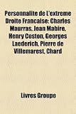 Produkt-Bild: Personnalit de L'Extrme Droite Franaise: Charles Maurras, Jean Mabire, Henry Coston, Georges Laederich, Pierre de Villemarest, Chard