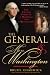 General and Mrs. Washington: The Untold Story of a Marriage and a Revolution