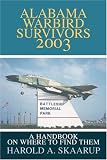Books : Alabama Warbird Survivors 2003: A Handbook on where to find them