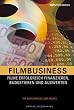 Filmbusiness: Filme Erfogreich Fnanzieren, Budgetieren und Auswerten