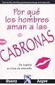 Por que los hombres aman a las CABRONAS (Spanish Edition)