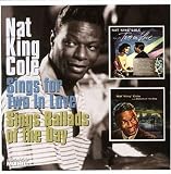 Nat King Cole Sings for Two in Love/Sings Ballads