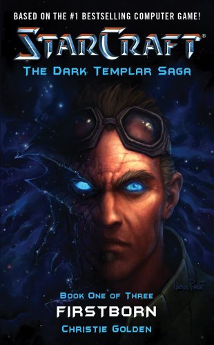 Starcraft: Dark Templar #1--Firstborn: Book 1)
