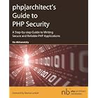 Click here to buy php|architect's Guide to PHP Security| by Ilia Alshanetsky and Rasmus Lerdorf.
