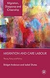 Migration and care labour : theory, policy and politics