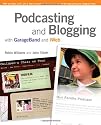 Podcasting and Blogging with GarageBand and iWeb