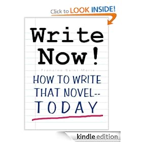 WRITE NOW! How To Write That Novel--Today