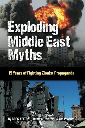 Exploding Middle East Myths: 15 Years of Fighting Zionist Propaganda