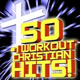 50 #1 Workout Christian Hits! + Bonus Classics