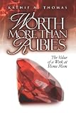 Worth More Than Rubies: The Value of a Work At Home Mom