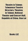 Theatre in Taiwan: Taiwanese Theatre Directors, Theatres in Taiwan, National Theater and Concert Hall, Republic of China, Stan Lai
