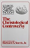 The Christological Controversy (Sources of Early Christian Thought)