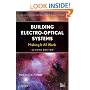 Building  Electro-Optical Systems: Making It all  Work (Wiley Series in Pure and Applied Optics)