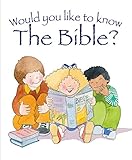 Would you like to know the Bible?