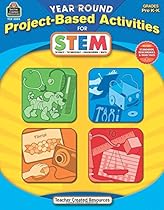 Year Round Project-Based Activities for STEM PreK-K Year Round Project-Based Activities for STEM PreK-K