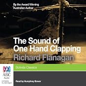 The Sound of One Hand Clapping | [Richard Flanagan]