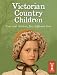Victorian Country Children (Real Lives) (Real Lives)