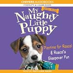 My Naughty Little Puppy: Playtime for Rascal & Rascal's Sleepover Fun | Holly Webb
