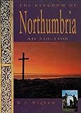The kingdom of Northumbria : AD 350-1100