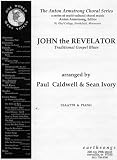 John the Revelator: Traditional Gospel Blues (SSAATTB & Piano) (The Anton Armstrong Choral Series)