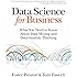Data Science for Business: What you need to know about data mining and data-analytic thinking