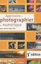 Apprendre &agrave; photographier en num&eacute;rique