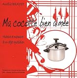 Ma cocotte bien aim�e : Histoire et m�moire d'un objet quotidien