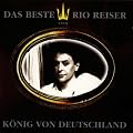 K�nig von Deutschland - Das Beste von Rio Reiser