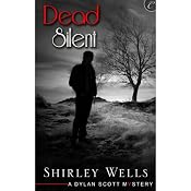 Dead Silent: A Dylan Scott Mystery | Shirley Wells