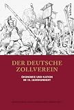 Produkt-Bild: Der deutsche Zollverein: &Ouml;konomie und Nation im 19. Jahrhundert