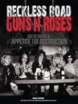 Reckless Road: Guns N' Roses and the...