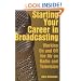 Starting Your Career in Broadcasting: Working On and Off the Air in Radio and Television