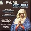 Gabriel Faur&eacute;: Requiem; Cantique de Jean Racine; Maurice Durufl&eacute;: Messe Cum Jubilo; Quatre Motets